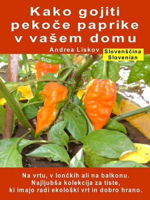 cover image of Kako gojiti pekoče paprike v vašem domu. Na vrtu, v lončkih ali na balkonu